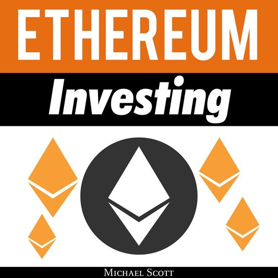 Ethereum Investing: A Complete Guide To Investing In Ether C ... - cover