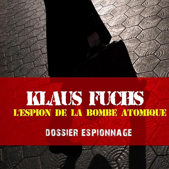 Klaus Fuchs, Les plus grandes affaires d'espionnage - cover