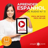 Aprender Espanhol - Textos Paralelos - Fácil de ouvir - Fácil de ler CURSO DE ÁUDIO DE ESPANHOL N.o 3 - Aprender Espanhol - Aprenda com Áudio