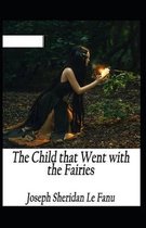 The Child That Went With The Fairies Illustrated