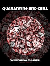 Quarantine and Chill Coloring Book for Adults