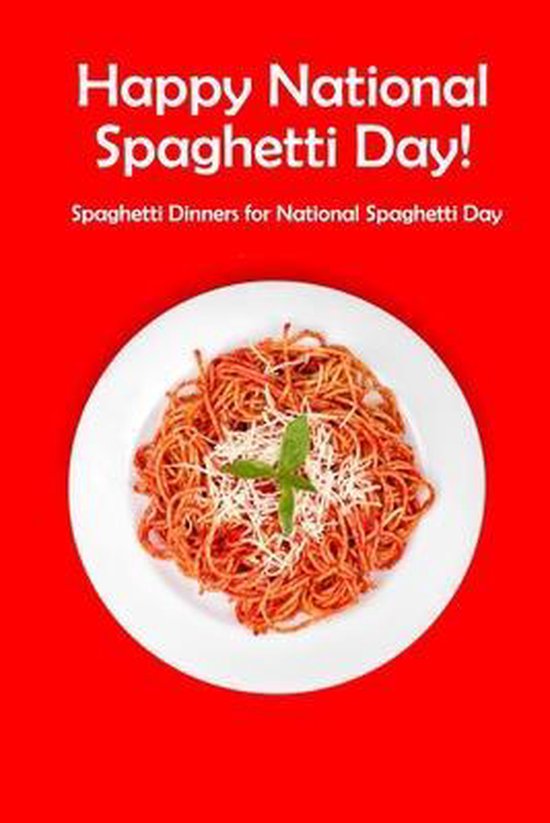 Happy National Spaghetti Day! Spaghetti Dinners for National Spaghetti