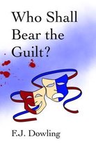 Who Shall Bear the Guilt?