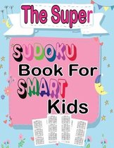 The super sudoku book for smart kids