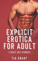 Explicit Erotica for Adults: 7 Racy Sex Stories