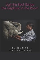 Just the Real Renae the Elephant in the Room