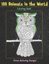 100 Animals in the World - Coloring Book - Stress Relieving Designs