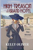 A Fiona Figg Mystery- High Treason at the Grand Hotel