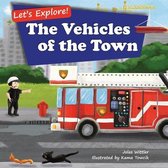 Let's Explore- Let's Explore! The Vehicles of the Town
