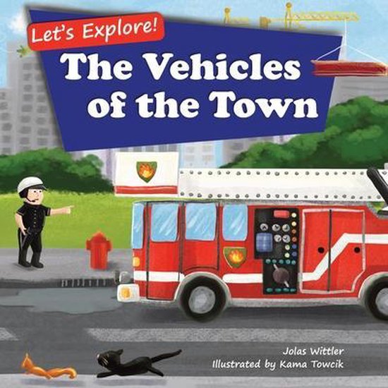 Let's Explore! The Vehicles of the Town - cover