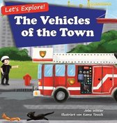 Let's Explore!- Let's Explore! The Vehicles of the Town