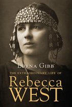 The Extraordinary Life of Rebecca West