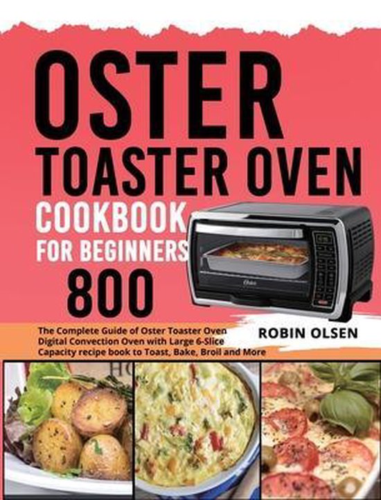 Oster Toaster Oven Cookbook for Beginners 800 - cover