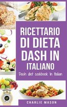 Ricettario di dieta Dash In italiano/ Dash diet cookbook In Italian