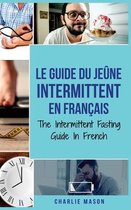 Le Guide Du Jeune Intermittent En Francais/ The Intermittent Fasting Guide In French