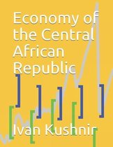 Economy in Countries- Economy of the Central African Republic