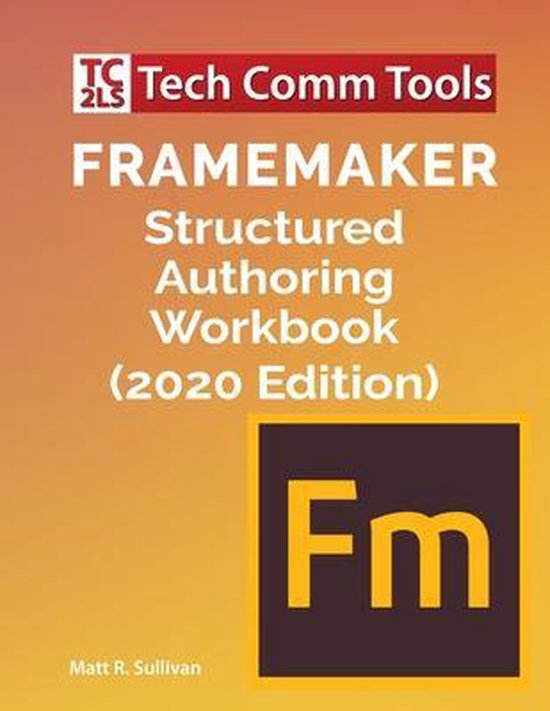 FrameMaker Structured Authoring Workbook (2020 Edition) - cover