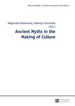 Studies in Classical Literature and Culture 3 - Ancient Myths in the Making of Culture