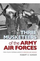 The Three Musketeers of the Army Air Force