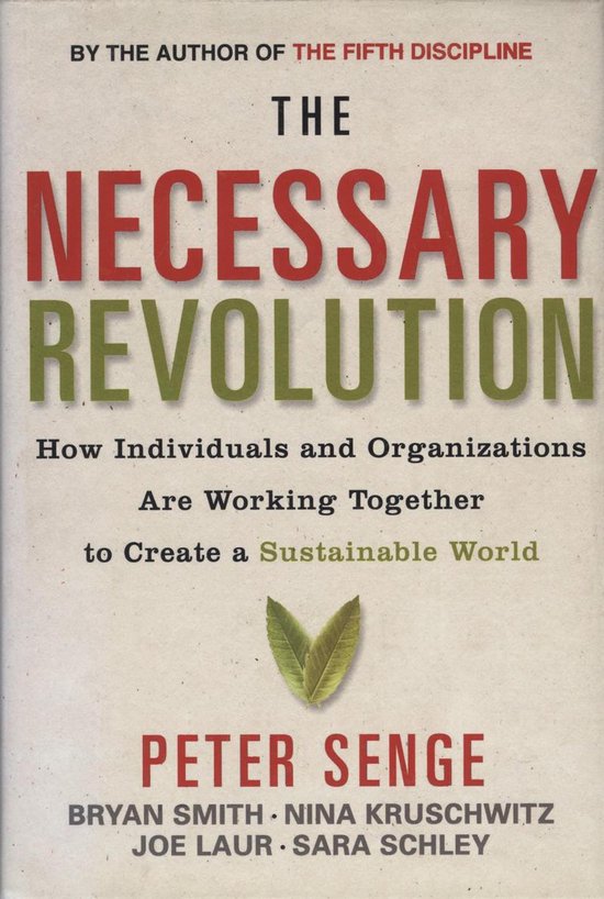 Boek "The Necessary Revolution" met de ondertitel "How Individuals and Organizations Are Working Together to Create a Sustainable World" door Peter Senge en anderen.