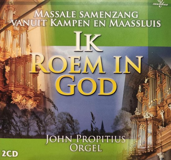 Ik roem in God / 2 CD BOX / massale ritmische samenzang vanuit Kampen en Maassluis / John Propitius orgel