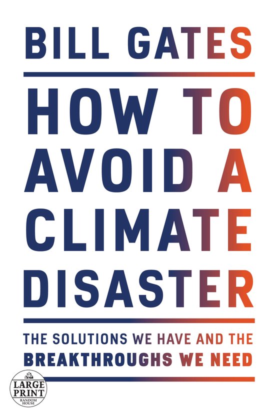 Couverture du livre "Bill Gates : How to Avoid a Climate Disaster The Solutions We Have and the Breakthroughs We Need".