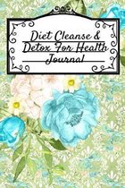 Diet Cleanse & Detox For Health Journal