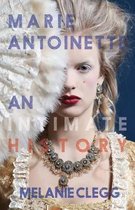 Marie Antoinette An Intimate History