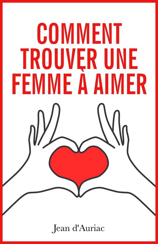 Comment trouver une femme à aimer - cover