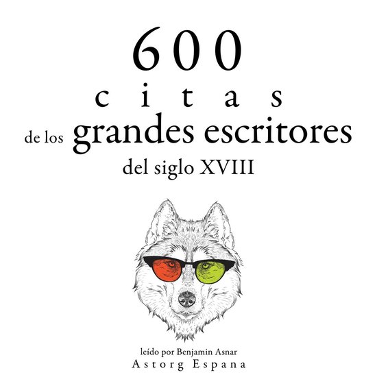600 citas de los grandes escritores del siglo XVIII - cover