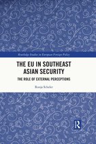Routledge Studies in European Foreign Policy - The EU in Southeast Asian Security