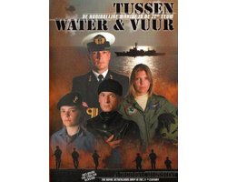 Tussen Water en Vuur - De Koninklijke Marine in de 21e Eeuw