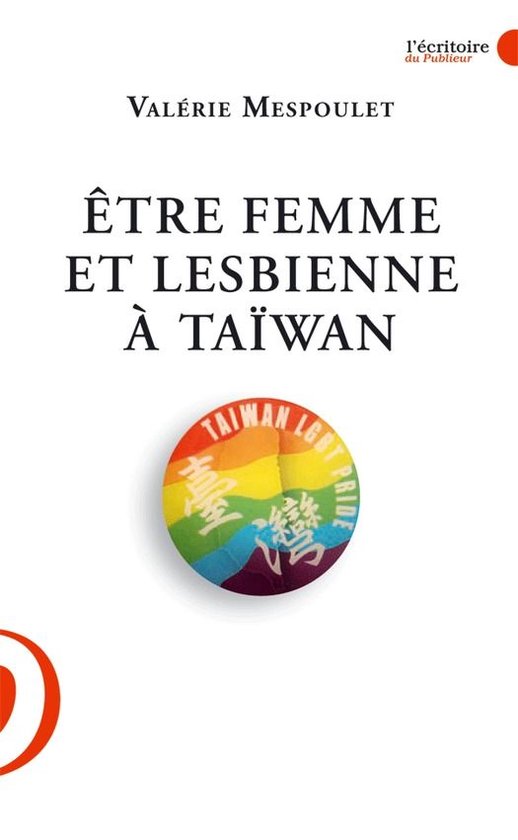 L'écritoire du Publieur - Etre femme et lesbienne à Taïwa ... - cover