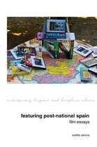 Contemporary Hispanic and Lusophone Cultures- Featuring Post-National Spain. Film Essays.