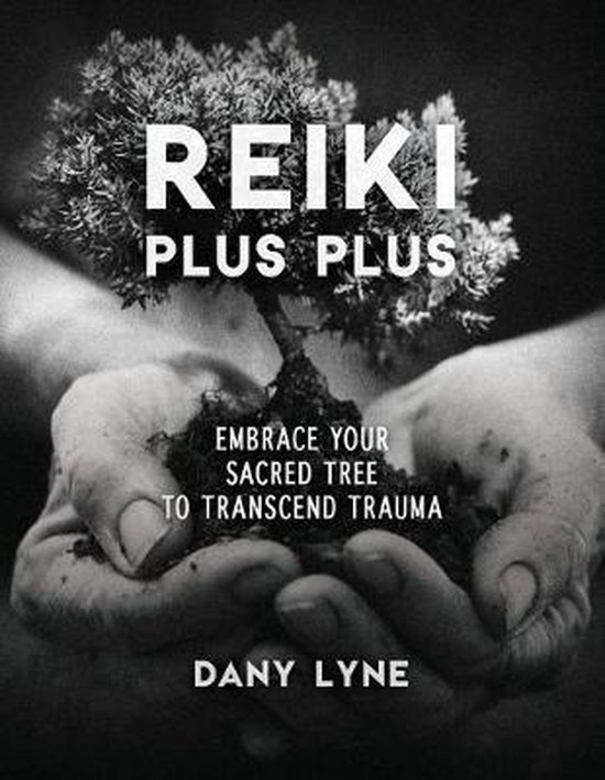 Reiki Plus Plus, Dany Lyne | 9780993920448 | Boeken | bol.com