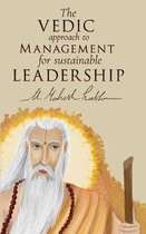 The VEDIC approach to MANAGEMENT for LEADERSHIP