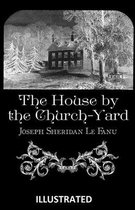 The House by the Churchyard Illustrated