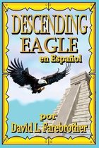 Descending Eagle en Espanol