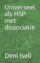 Universeel als HSP met dissociatie