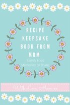 Recipe Keepsake Book- Recipe Keepsake Book From Mum