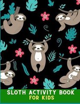 Sloth activity book for kids: Incredibly Fun and Relaxing Hilarious Sloth Coloring Book for kids with coloring pages, word search & maze