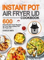 Instant Pot Air Fryer Lid Cookbook