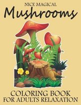 Nice Magical Mushrooms Coloring Book For Adults Relaxation