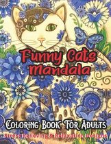 Funny Cat's Mandala Coloring Book For Adults Stress Relieving & Relaxation Designs: Cats Coloring Book