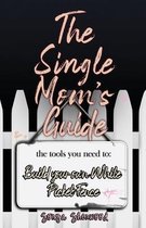 The Single Mom's Guide