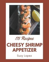 175 Cheesy Shrimp Appetizer Recipes