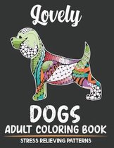 Lovely Dogs Adult Coloring Book Stress Relieving Patterns