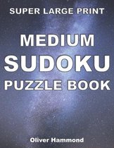 Super Large Print Medium Sudoku Puzzle Book