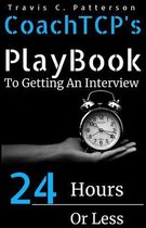 CoachTCP's Playbook To Getting An Interview In 24 Hours Or Less