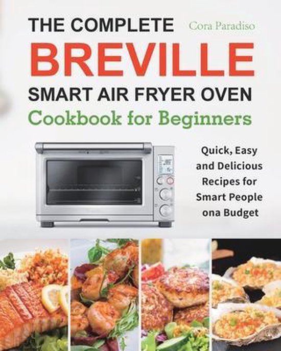 The Complete Breville Smart Air Fryer Oven Cookbook for Begi ... - cover